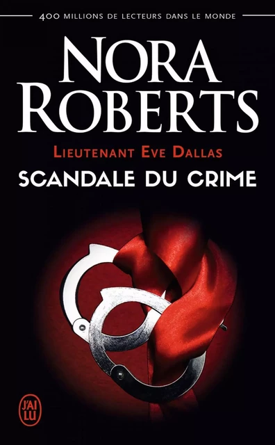 Lieutenant Eve Dallas (Tome 26) - Scandale du crime - Nora Roberts - J'ai Lu