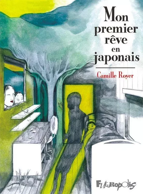 Mon premier rêve en japonais - Camille Royer - Éditions Futuropolis