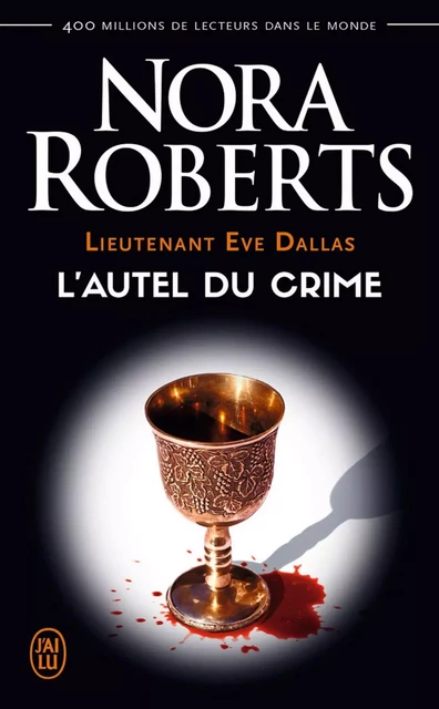 Lieutenant Eve Dallas (Tome 27) - L'autel du crime - Nora Roberts - J'ai Lu