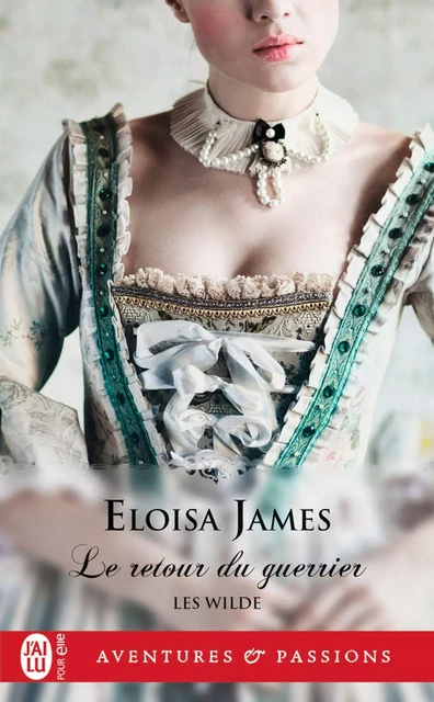 Les Wilde (Tome 2) - Le retour du guerrier - Eloisa James - J'ai Lu