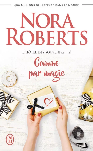 L'hôtel des souvenirs (Tome 2) - Comme par magie - Nora Roberts - J'ai Lu