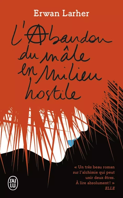 L'abandon du mâle en milieu hostile - Erwan LARHER - J'ai Lu