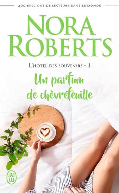 L'hôtel des souvenirs (Tome 1) - Un parfum de chèvrefeuille - Nora Roberts - J'ai Lu