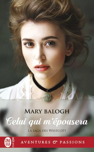 La saga des Westcott (Tome 3) - Celui qui m’épousera - Mary Balogh - J'ai Lu