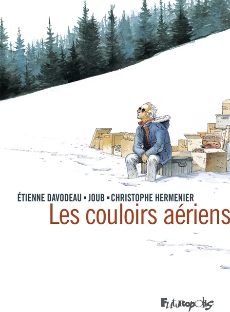 Les couloirs aériens - Étienne Davodeau, Christophe Hermenier - Éditions Futuropolis