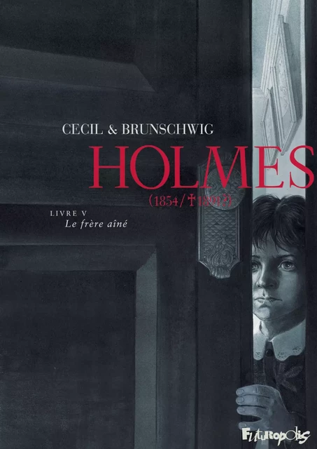 Holmes (Tome 5) - Le frère aîné - Luc Brunschwig,  Cecil - Éditions Futuropolis