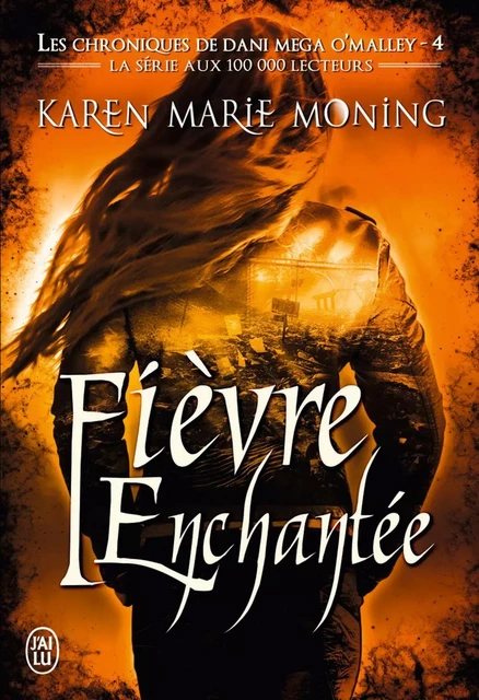 Les chroniques de Dani Mega O'Malley (Tome 4) - Fièvre enchantée - Karen Marie Moning - J'ai Lu