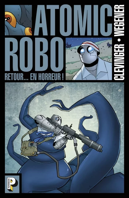 Atomic Robo (Tome 3)  - Retour en horreur - Brian Clevinger - Casterman