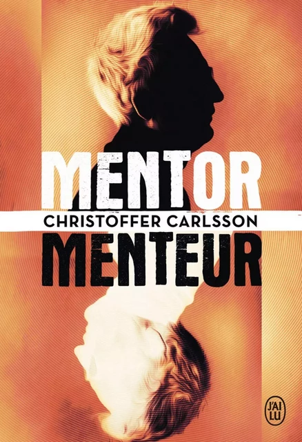 Mentor, menteur - Christoffer Carlsson - J'ai Lu