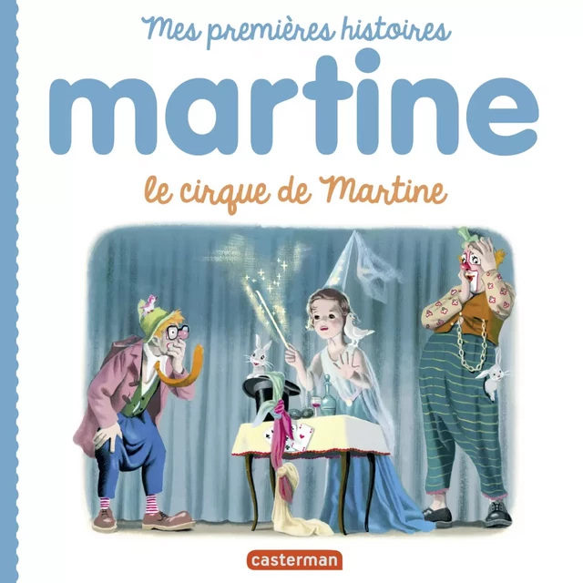 Mes premiers Martine - Le cirque de Martine - Gilbert Delahaye, Marcel Marlier - Casterman Jeunesse