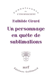 Un personnage en quête de sublimations