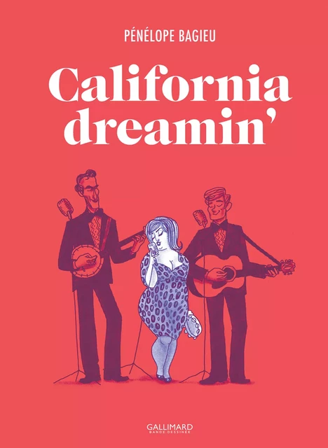 California Dreamin' - Pénélope Bagieu - Éditions Gallimard BD