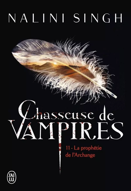 Chasseuse de vampires (Tome 11) - La prophétie de l'Archange - Nalini Singh - J'ai Lu