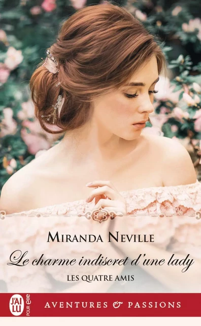 Les quatre amis (Tome 1) - Le charme indiscret d’une lady - Miranda Neville - J'ai Lu