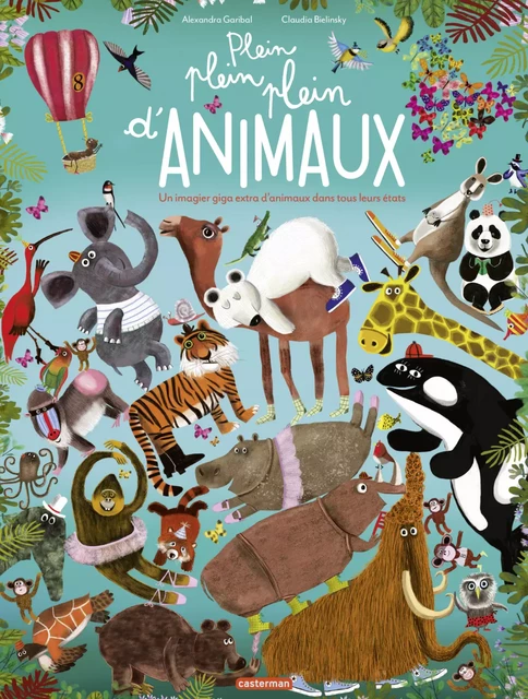 Plein plein plein d’animaux - Alexandra Garibal - Casterman Jeunesse