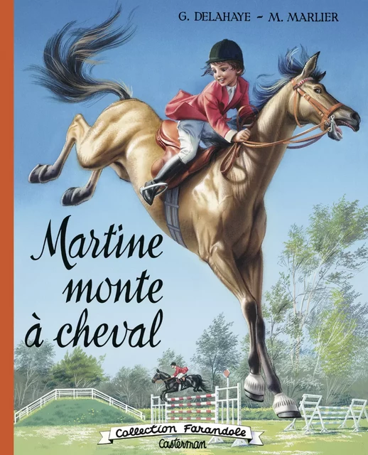 Farandole - Martine monte à cheval - Gilbert Delahaye, Marcel Marlier - Casterman Jeunesse