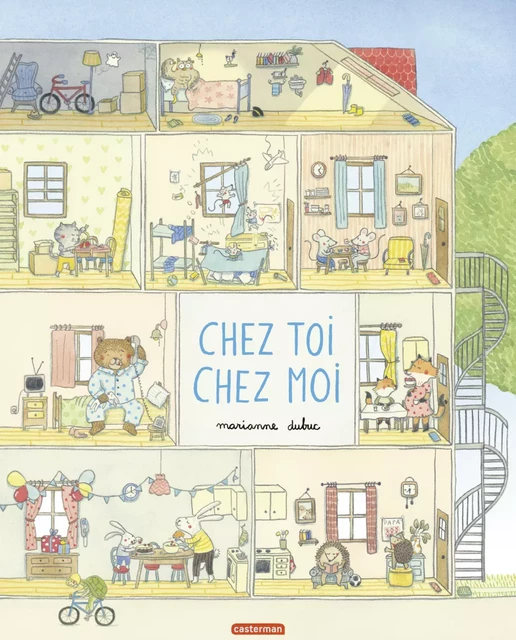 Chez toi, chez moi - Marianne Dubuc - Casterman Jeunesse