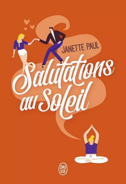 Salutations au soleil - Janette Paul - J'ai Lu