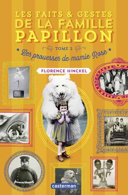 Les faits et gestes de la famille Papillon (Tome 2) - Les prouesses de mamie Rose - Florence Hinckel - Casterman Jeunesse