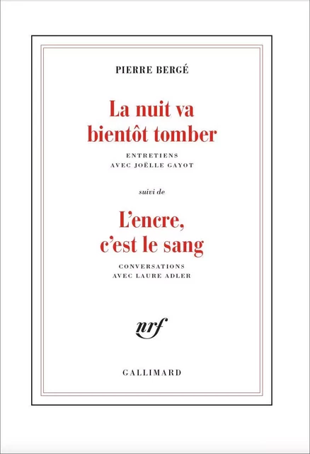 La Nuit va bientôt tomber suivi de L’encre, c’est le sang - Laure Adler, Pierre Bergé, Joëlle Gayot - Editions Gallimard