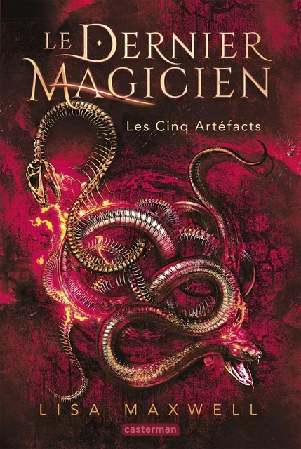 Le dernier magicien (Tome 2)  - Les cinq artéfacts - Lisa Maxwell - Casterman Jeunesse