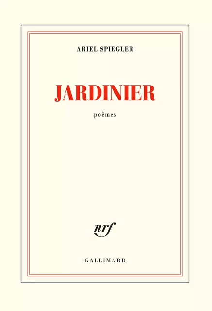 Jardinier - Ariel Spiegler - Editions Gallimard