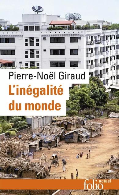 L'Inégalité du monde - Pierre-Noël Giraud - Editions Gallimard