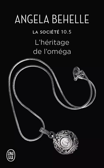 La Société (Tome 10.5) - L’héritage de l’oméga - Angela Behelle - J'ai Lu