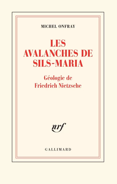 Les avalanches de Sils-Maria - Michel Onfray - Editions Gallimard