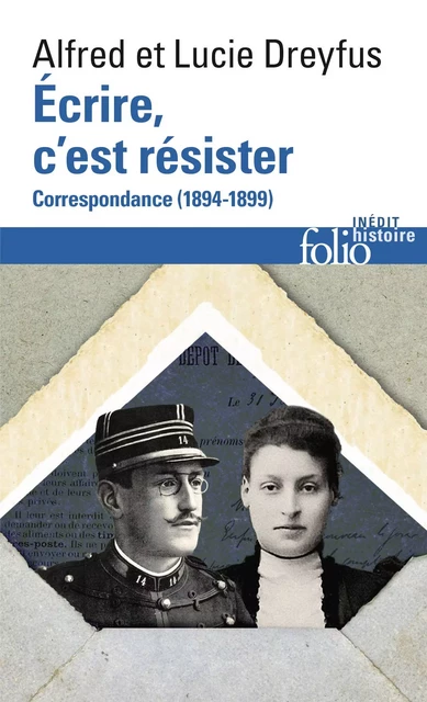 Écrire, c’est résister. Correspondance (1894-1899) - Alfred Dreyfus, Lucie Dreyfus - Editions Gallimard