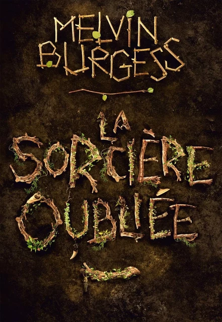 La Sorcière oubliée - Melvin Burgess - Gallimard Jeunesse