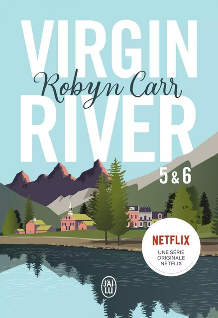 Virgin River (Tomes 5 & 6) - Robyn Carr - J'ai Lu