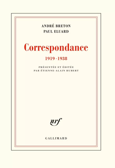 Correspondance (1919-1938) - André Breton, Paul Éluard - Editions Gallimard