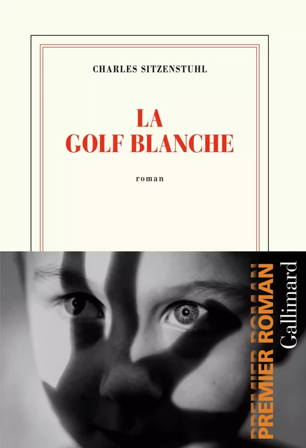 La Golf blanche - Charles Sitzenstuhl - Editions Gallimard