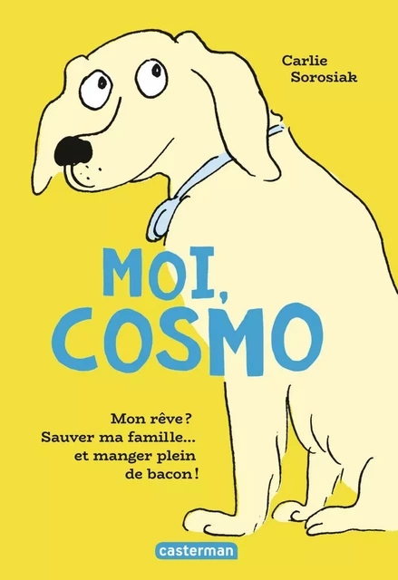 Moi, Cosmo - Carlie Sorosiak - Casterman Jeunesse