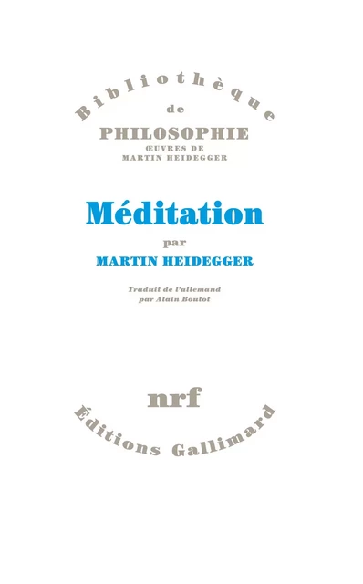 Méditation - Martin Heidegger - Editions Gallimard