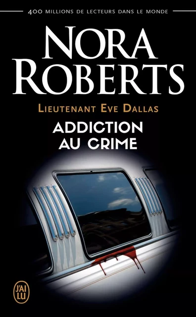 Lieutenant Eve Dallas (Tome 31) - Addiction au crime - Nora Roberts - J'ai Lu