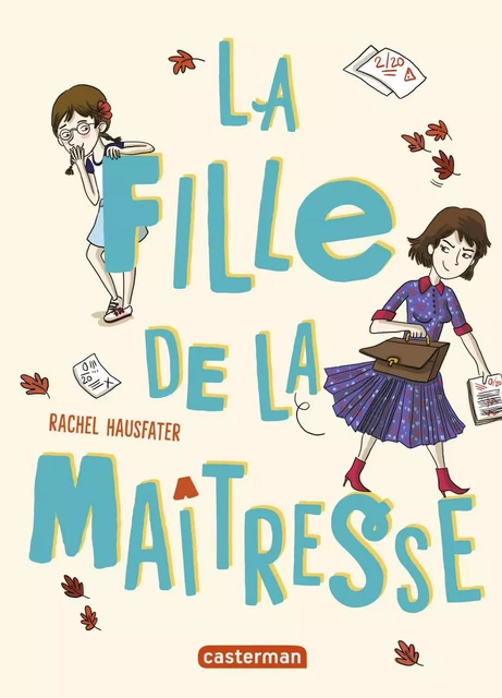 La fille de la maîtresse - Rachel Hausfater - Casterman Jeunesse