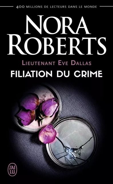 Lieutenant Eve Dallas (Tome 29) - Filiation du crime - Nora Roberts - J'ai Lu