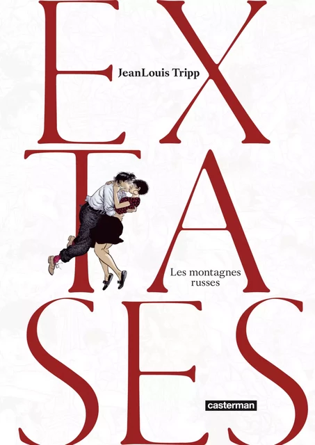 Extases (Tome 2) - Les montagnes russes - Jean-Louis Tripp - Casterman