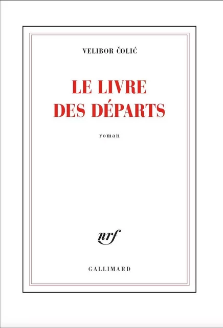 Le livre des départs - Velibor Ćolić - Editions Gallimard