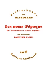 Les noms d'époque: De "Restauration" à "années de plomb"