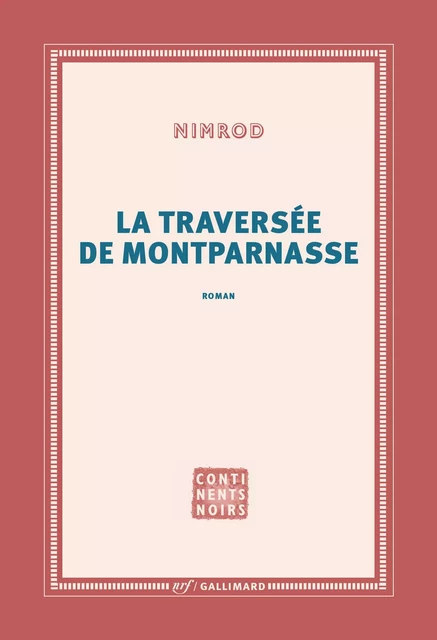 La traversée de Montparnasse -  Nimrod - Editions Gallimard