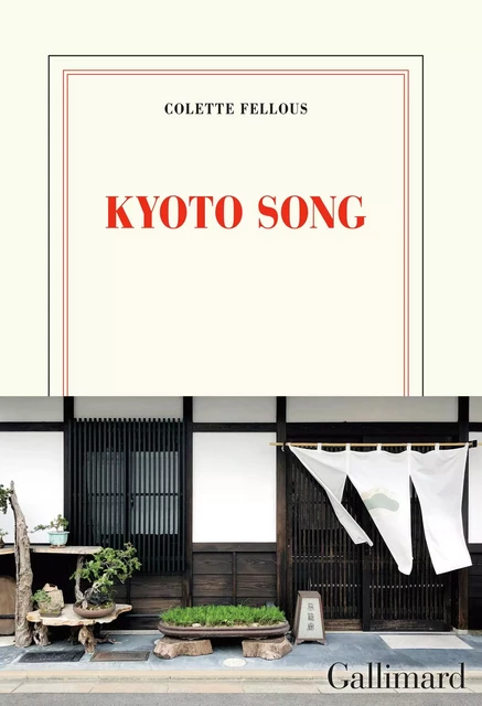 Kyoto song - Colette Fellous - Editions Gallimard