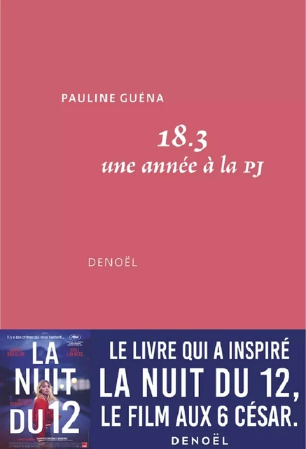 18.3. Une année à la PJ (La Nuit du 12) - Pauline Guena - Denoël