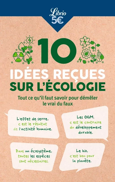 10 idées reçues sur l’écologie -  Collectif - J'ai Lu