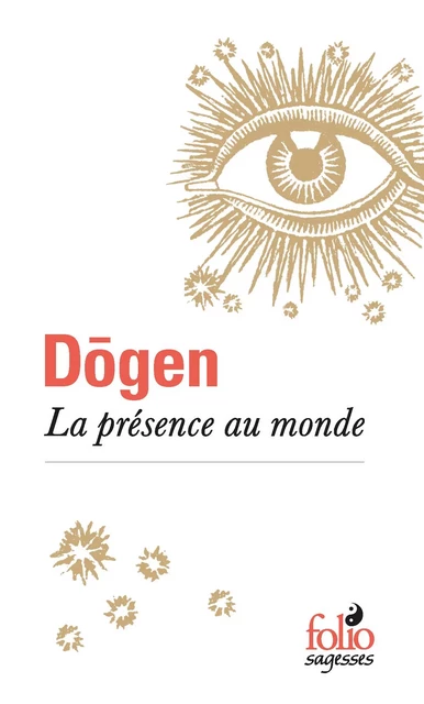 La Présence au monde -  Dôgen - Editions Gallimard