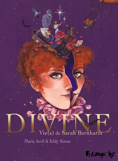 Divine. Vie(s) de Sarah Bernhardt - Marie Avril, Eddy Simon - Éditions Futuropolis