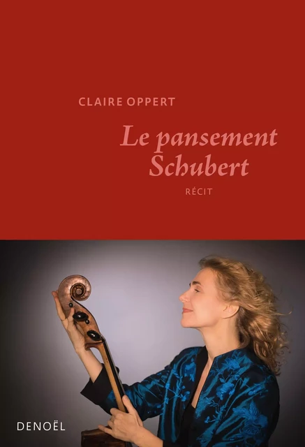 Le pansement Schubert - Claire Oppert - Denoël