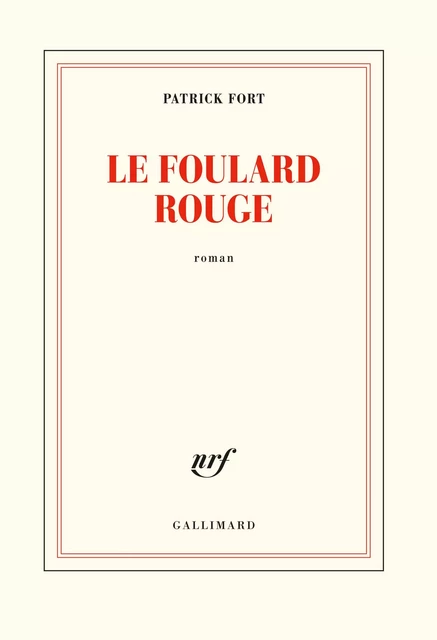 Le foulard rouge - Patrick Fort - Editions Gallimard